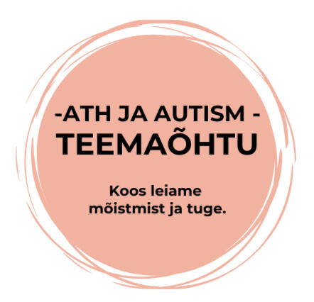 ATH ja Autism tugigrupp ATH ja Autism tugigrupp